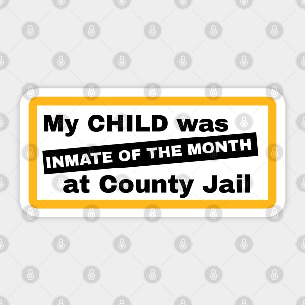 My Child Was Inmate of the Month Sticker by SirDrinksALot